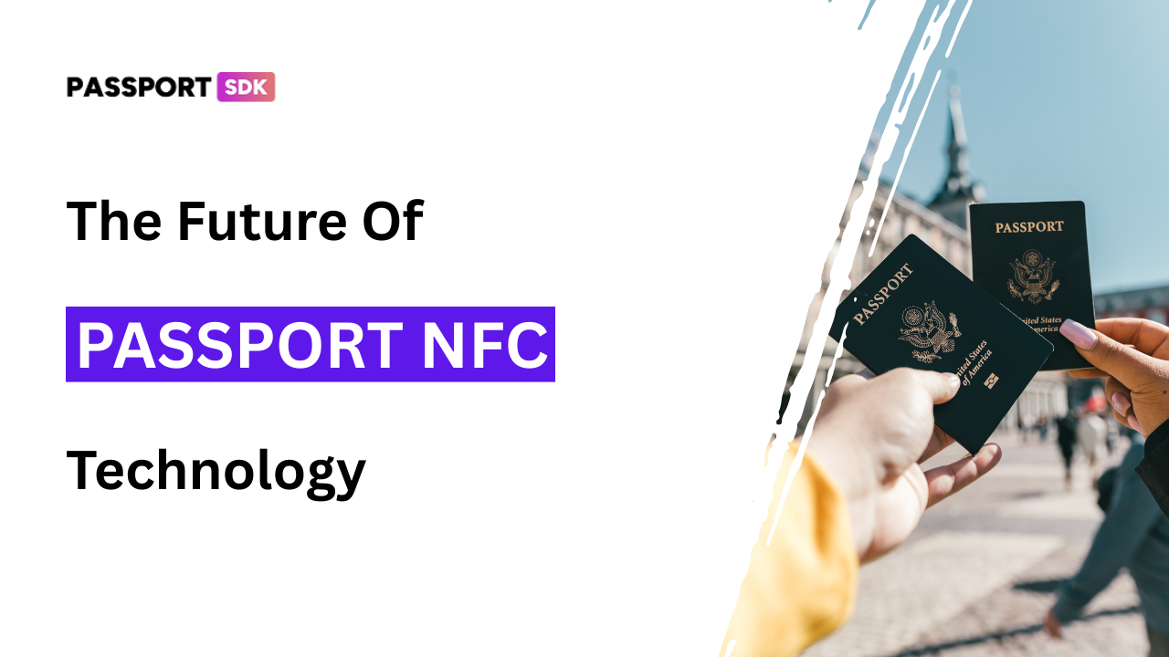 Passport NFC Technology: The Future of Contactless Identity Verification