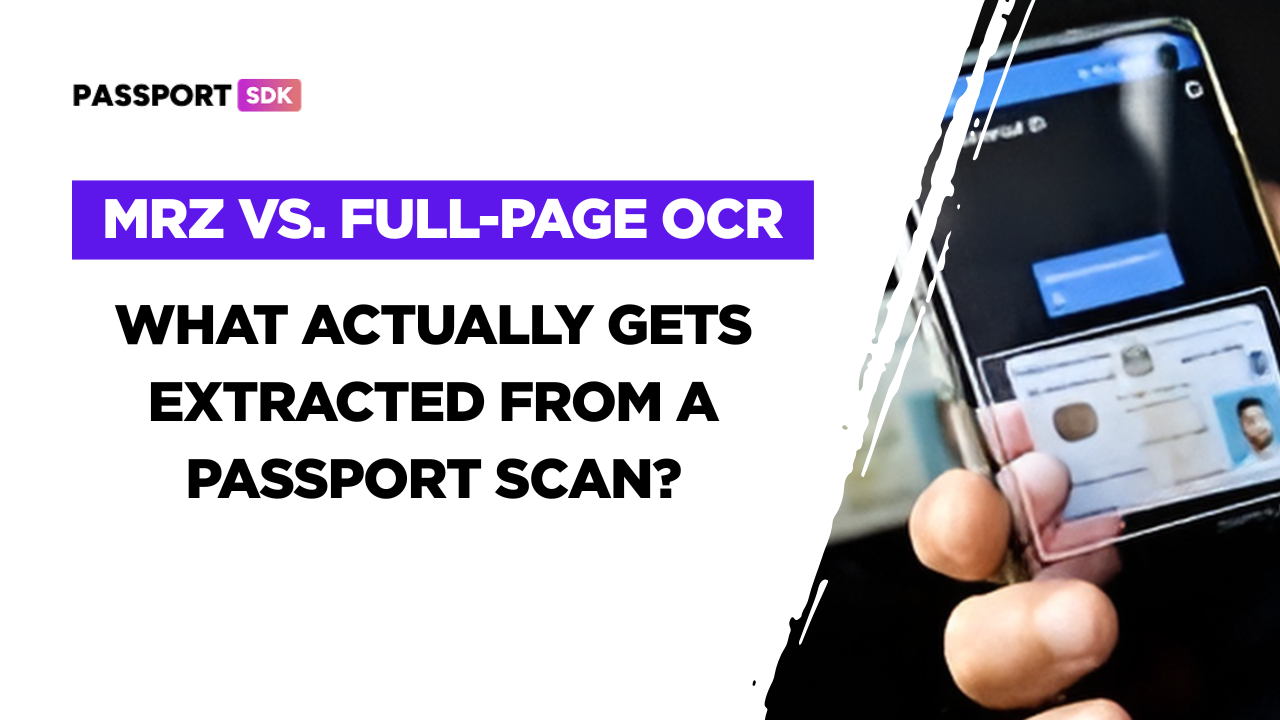 MRZ vs. Full-Page OCR: What Actually Gets Extracted from a Passport Scan
